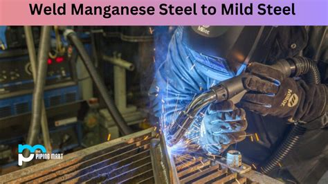 welding manganese steel to mild